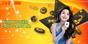 Kinh nghiệm chơi game bài