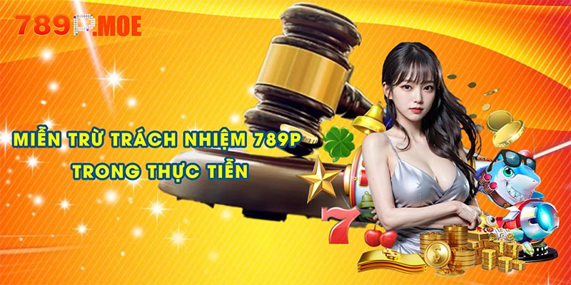 Miễn trừ trách nhiệm 789P trong cá cược thực tiễn